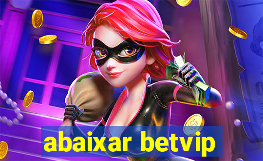 abaixar betvip